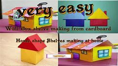 Wall Box shelve making from cardboard  House shape Shelves making at home