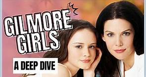 Gilmore Girls: A Deep Dive