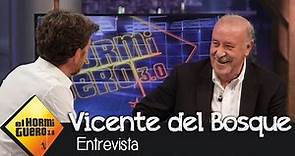 Vicente del Bosque en El Hormiguero 3.0: "Podemos aprender mucho de la derrota"