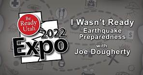 I Wasn't Ready: Earthquake Preparedness with Joe Dougherty