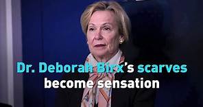 Dr. Deborah Birx’s scarves become sensation