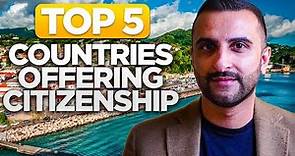 Top 5 Countries Offering Citizenship By Investment (Updated 2024)