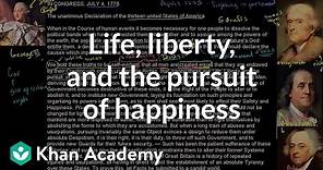 Life, liberty and the pursuit of happiness | US History | Khan Academy