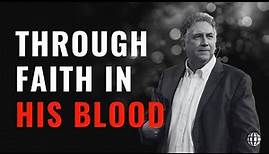 Through Faith in His Blood | Pt. 1 | Mark Hankins Ministries