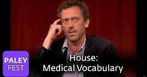 House - Cast On Medical Vocabulary