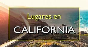 California: Los 10 mejores lugares para visitar en California, Estados Unidos.