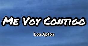 Los Aptos, DannyLux - Me Voy Contigo (Letras/Lyrics)