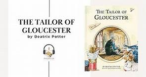 The Tailor of Gloucester by Beatrix Potter | Full Length Audiobook with Illustrations