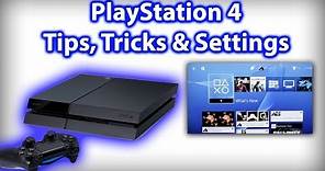 PS4 Tips and Tricks With the PlayStation 4 Features and Settings