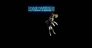 Dhani Harrison - "Motorways (Erase It)" (Official Audio)