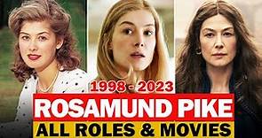 Rosamund Pike all roles and movies|1998-2023|complete list