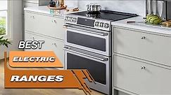 Top 5 Best Electric Ranges Review in 2022 - Check Before You Buy One