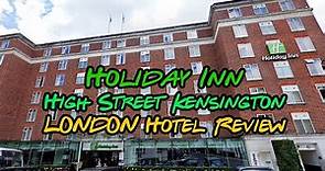 Holiday Inn Hotel High Street Kensington London Review