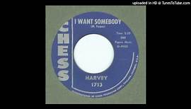 Harvey ( Fuqua ) - I Want Somebody - 1958