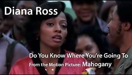 Diana Ross - Do You Know Where You're Going To (Theme from Mahogany) / Mahogany (1975)
