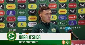 PRESS CONFERENCE | Dara O'Shea | Netherlands vs Ireland