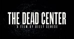 The Dead Center - Official Trailer