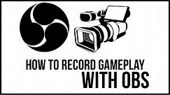 How To Record Gameplay Video With OBS FREE - OBS Tutorial