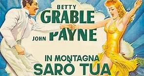 In montagna sarò tua | MUSICAL | Betty Grable | Italiano | Vecchio film in italiano