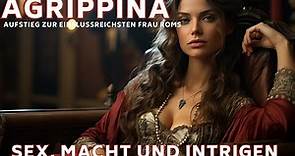 Geboren in Germanien: Agrippinas Aufstieg zur einflussreichsten Frau Roms