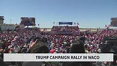 Thousands gather in Waco, Texas for Trump rally