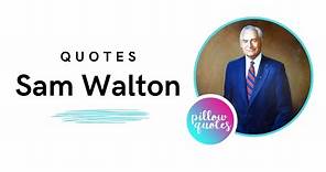 8 Powerful Sam Walton Quotes - PillowQuotes 🚀