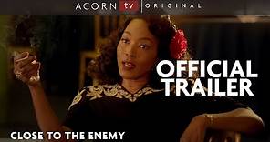 Acorn TV Original | Close to the Enemy