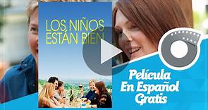 Los Ninos Estan Bien  Película En Español Gratis  The Kids Are All Right Annette Benning Julianne Mo