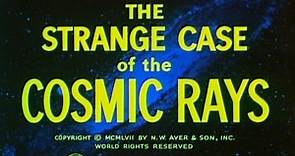 The Strange Case of the Cosmic Rays - 1957