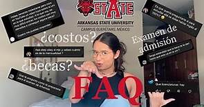 Q&A Arkansas State University Querétaro - COSTOS, BECAS, EXAMEN DE ADMISIÓN