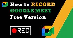 How to Record GOOGLE MEET Free Version in (2024)