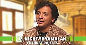 M. Night Shyamalan Has His Next 3 Movies Figured Out