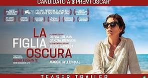 LA FIGLIA OSCURA | Teaser Trailer Italiano | Da aprile al cinema
