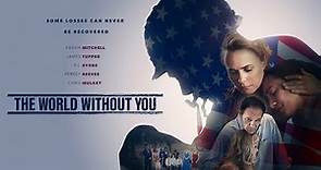 The World Without You (2019) Full Movie | Patriotic Drama | Radha Mitchell | James Tupper