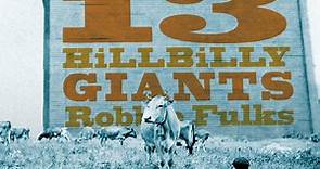 Robbie Fulks - 13 Hillbilly Giants