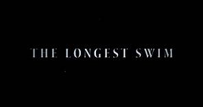 The Longest Swim Official Trailer