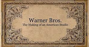 Warner Brothers: The Making of an American Movie Studio