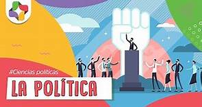 La Política | Ciencias Políticas - Educatina