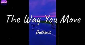 Outkast - The Way You Move (Lyric Video)