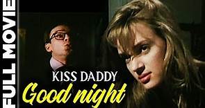 Kiss Daddy Goodnight (1987) | Action Thriller Movie | Uma Thurman, Paul Dillon