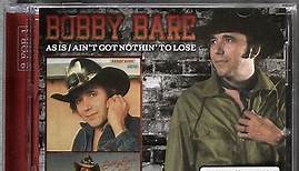 Bobby Bare - As Is / Ain't Got Nothin' To Lose