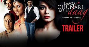 Laaga Chunari Mein Daag | Official Trailer | Rani Mukerji | Abhishek Bachchan | Pradeep Sarkar