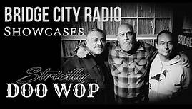 Strictly Doo Wop - Doo Woo Set - Bridge City Radio