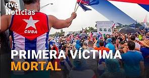 CUBA: Un MUERTO en las MANIFESTACIONES contra DÍAZ-CANEL de LA HABANA | RTVE