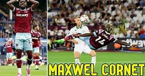 Maxwel Cornet 🔥😱 West Ham Utd - Amazing Goals and Skills 2023