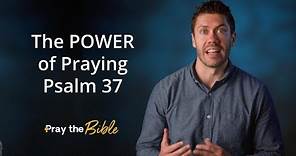 The Power of Praying Psalm 37