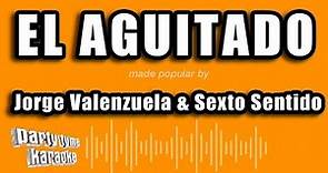 Jorge Valenzuela & Sexto Sentido - El Aguitado (Versión Karaoke)