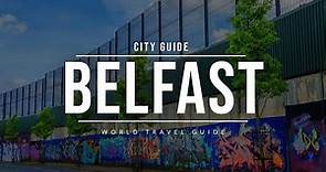 BELFAST City Guide | Northern Ireland | Travel Guide