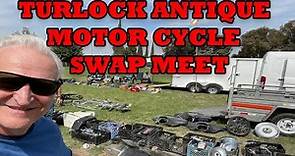A VISIT TO THE TURLOCK ANTIQUE MOTORCYCLE SWAP MEET SANISLAUS COUNTY CA.