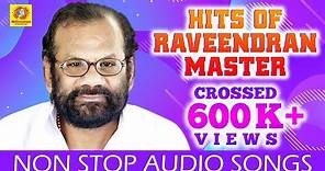 Hits of Raveendran Master | Malayalam Nonstop Songs | Evergreen Movie Songs | Audio Jukebox